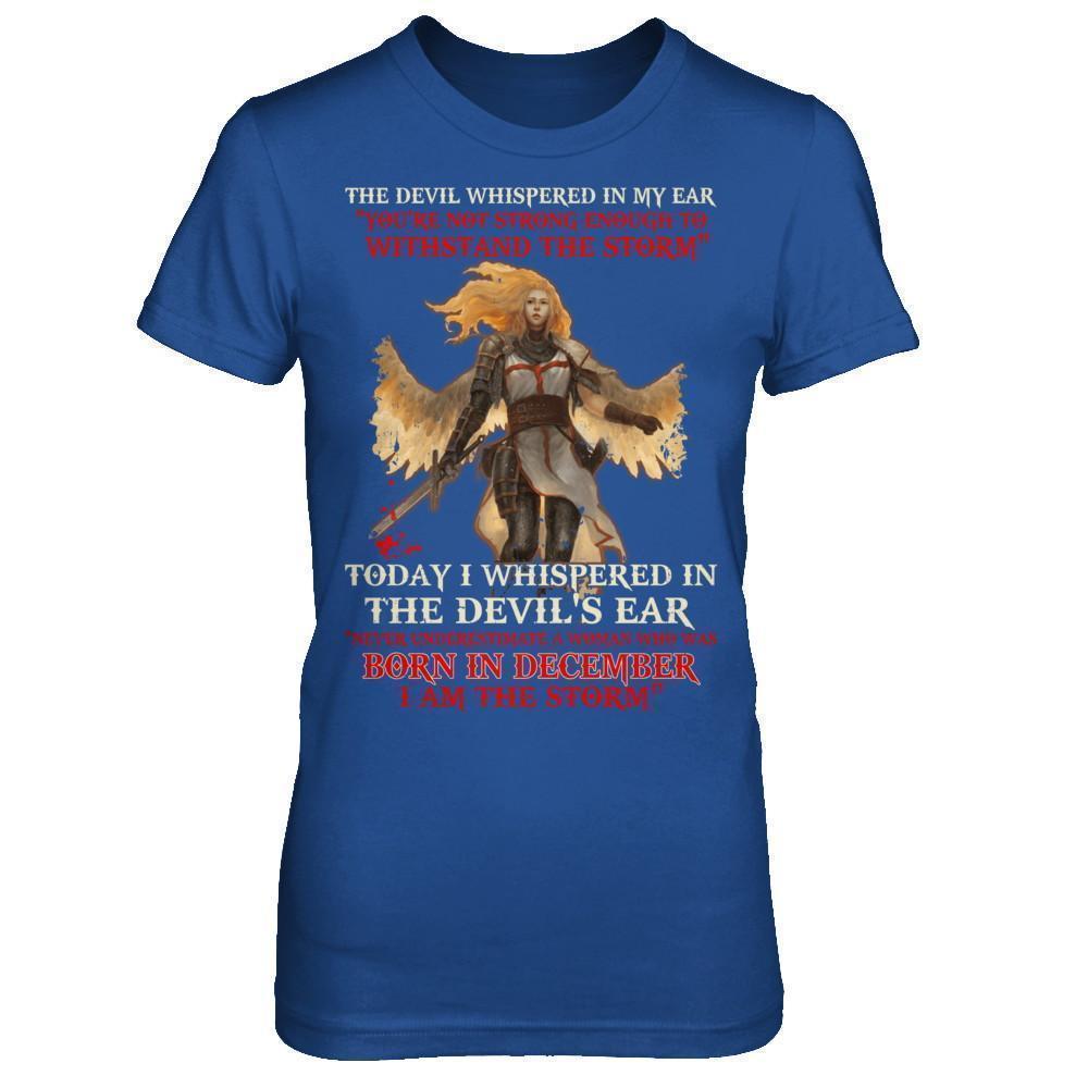 The Devil Whispered A Woman Who Was Born In December The Storm-T-Shirt & Hoodie-Women's T-Shirt-Royal