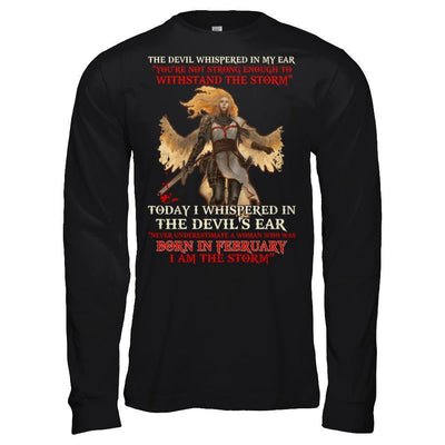 The Devil Whispered A Woman Who Was Born In February The Storm-T-Shirt & Hoodie-Long Sleeve T-Shirt-Black