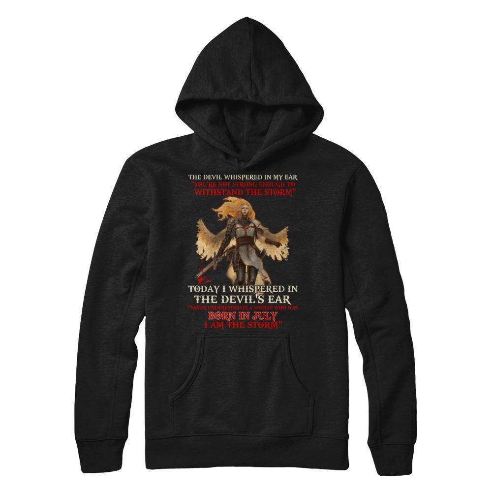 The Devil Whispered A Woman Who Was Born In July The Storm-T-Shirt & Hoodie-Pullover Hoodie-Black