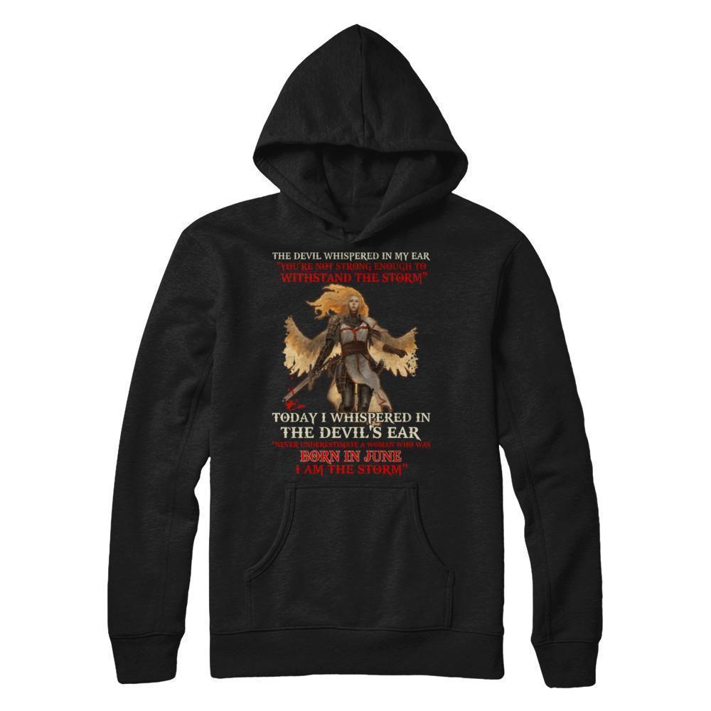 The Devil Whispered A Woman Who Was Born In June The Storm-T-Shirt & Hoodie-Pullover Hoodie-Black