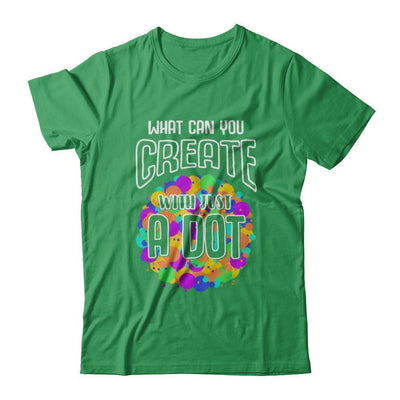 What Can You Create With Just A Dot International Dot Day-T-Shirt & Hoodie-Premium T-Shirt-Kelly Green