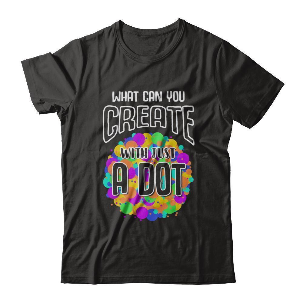 What Can You Create With Just A Dot International Dot Day-T-Shirt & Hoodie-Premium T-Shirt-Black