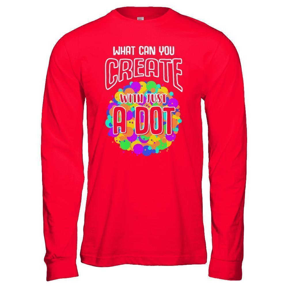 What Can You Create With Just A Dot International Dot Day-T-Shirt & Hoodie-Long Sleeve T-Shirt-Red