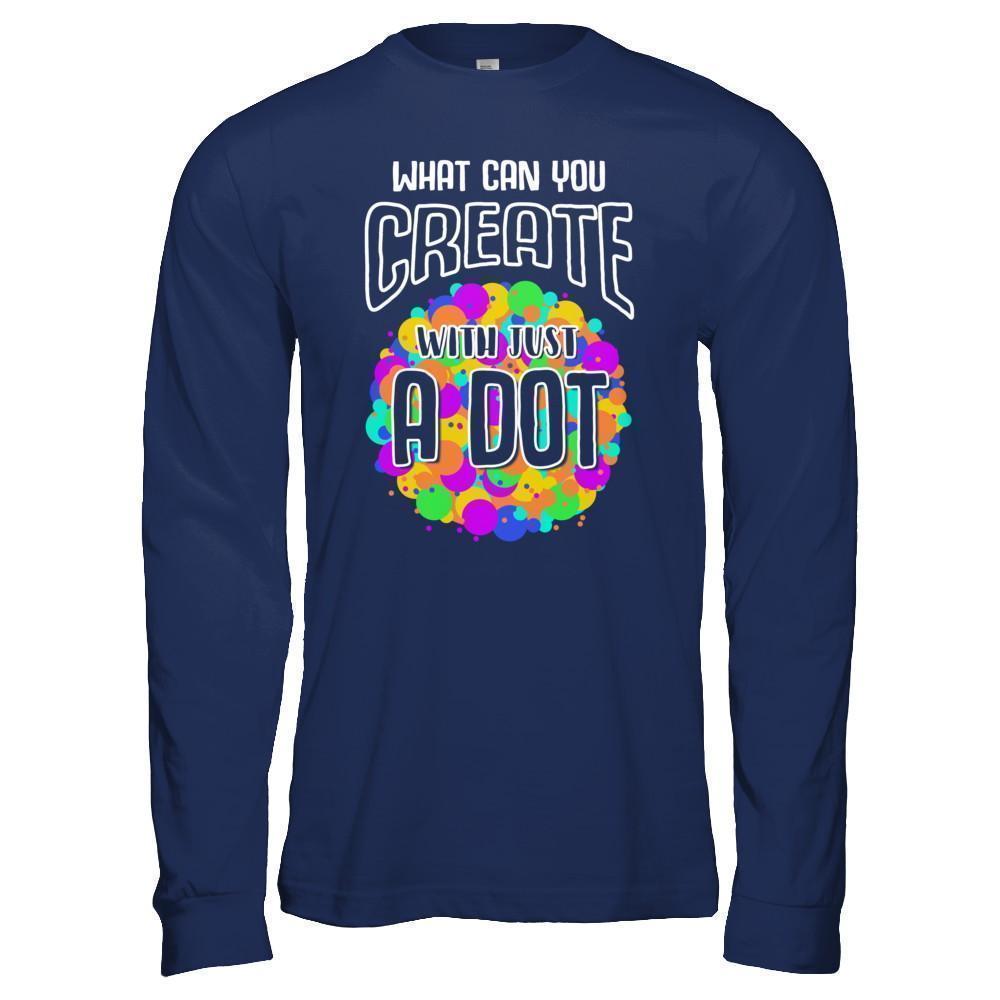 What Can You Create With Just A Dot International Dot Day-T-Shirt & Hoodie-Long Sleeve T-Shirt-Navy